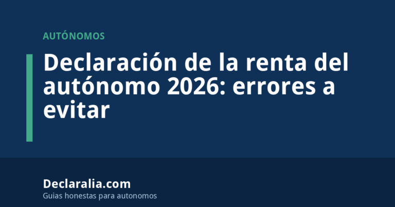 Declaración de la renta del autónomo 2026: errores a evitar